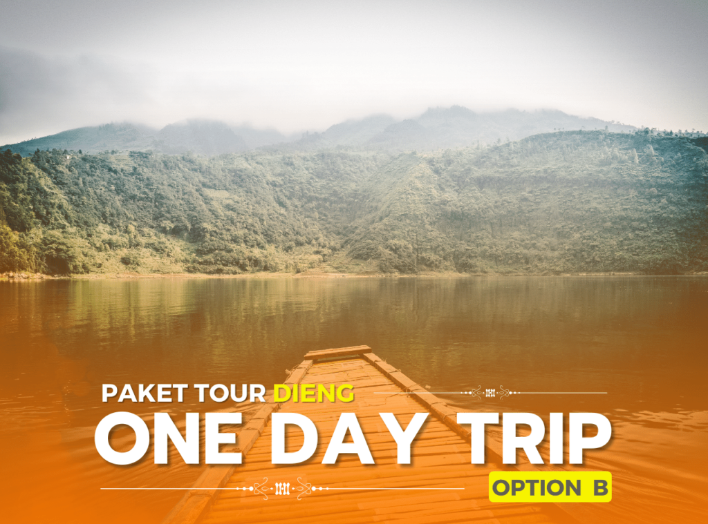 Paket tour Dieng One day trip (Option B)